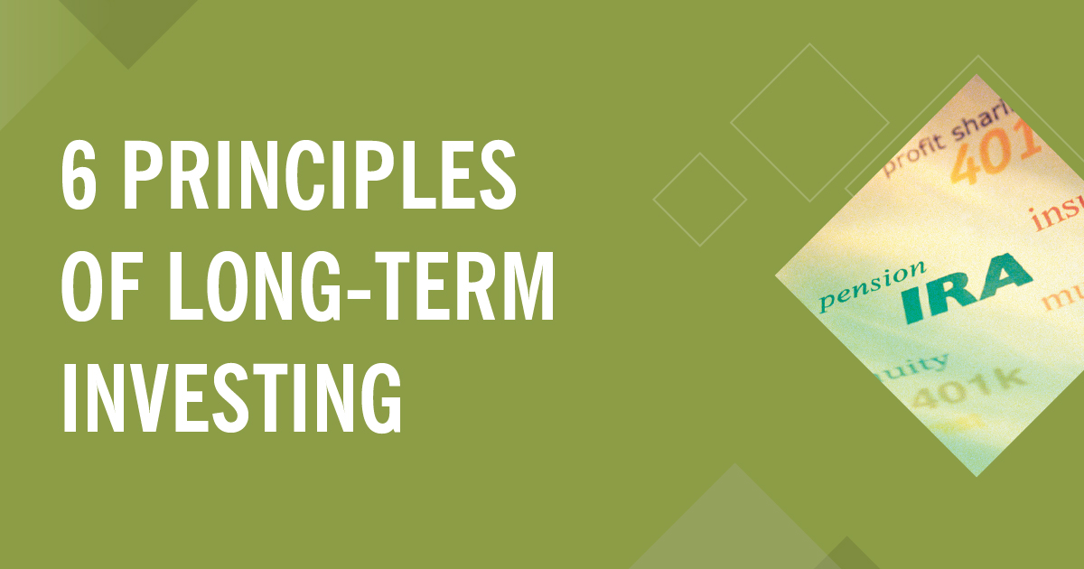 6 Principles of Long-Term Investing