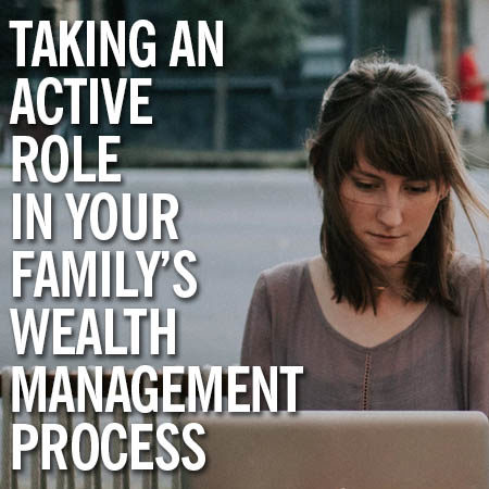 Family Wealth Management Process, financial roadmap, Taking an Active Role in Your Family’s Wealth Management Process