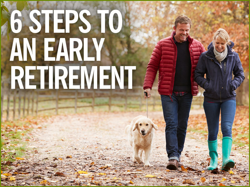 6 Steps for Early Retirement