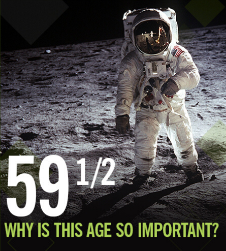Astronaut On Moon, 59 ½. Why is this age so important?