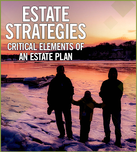Three People on Edge of the River, Estate Strategies, Estate Strategies - Critical Elements of an Estate Plan