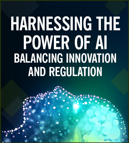 Harnessing The Power of AI: Balancing Innovation and Regulation