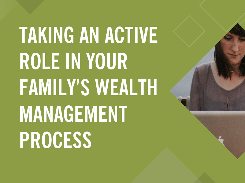 financial roadmap, Taking an Active Role in Your Family’s Wealth Management Process